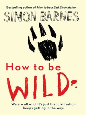 cover image of How to be Wild